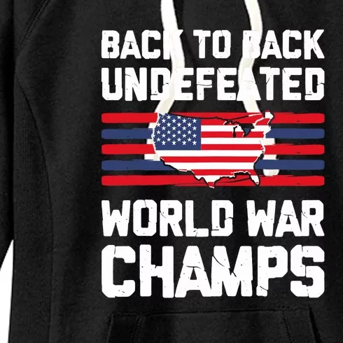 Back To Back Undefeated World War Champs 4th Of July Women's Fleece Hoodie