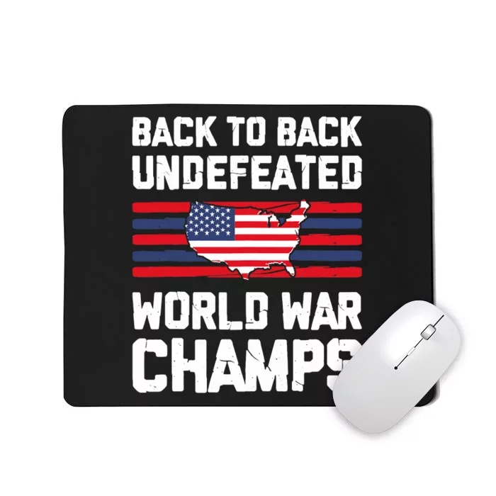 Back To Back Undefeated World War Champs 4th Of July Mousepad