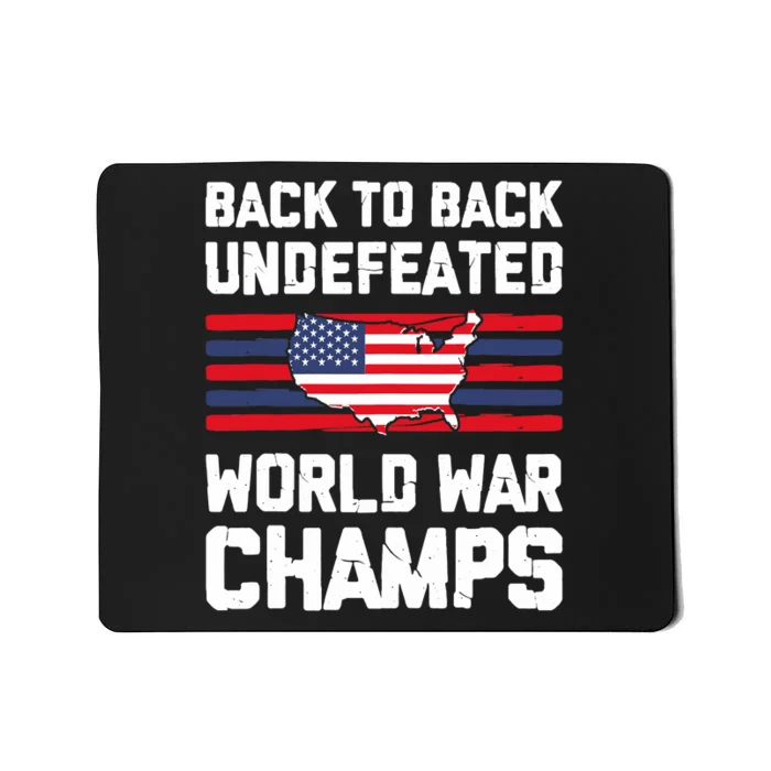 Back To Back Undefeated World War Champs 4th Of July Mousepad