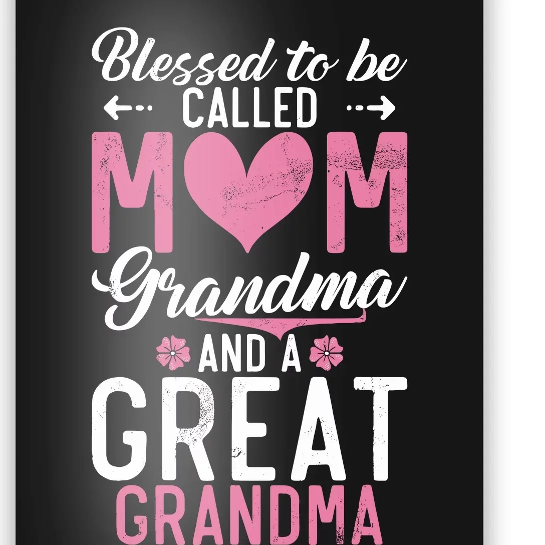 Blessed To Be Called Grandma And A Great Grandma Poster