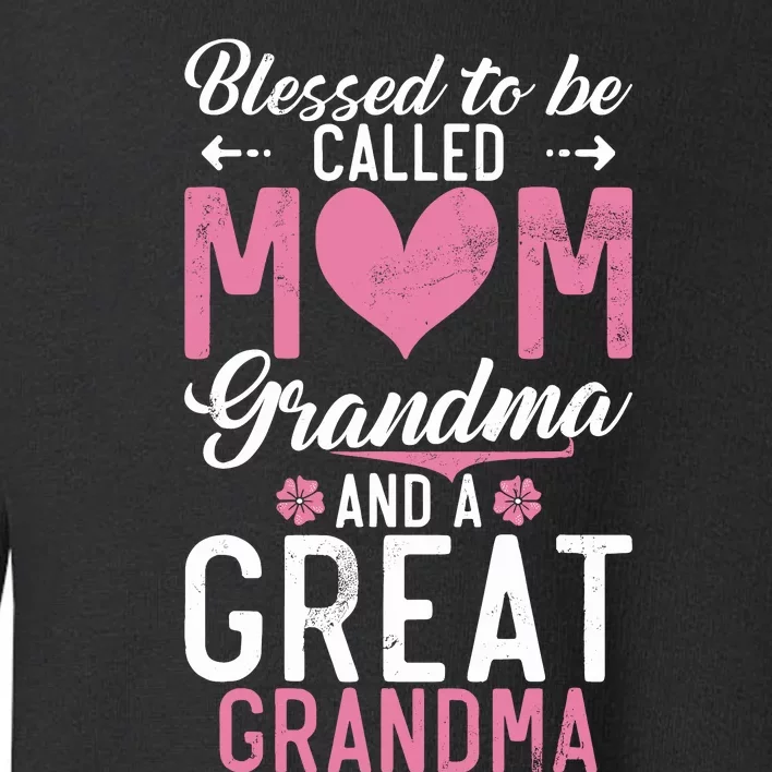 Blessed To Be Called Grandma And A Great Grandma Toddler Sweatshirt