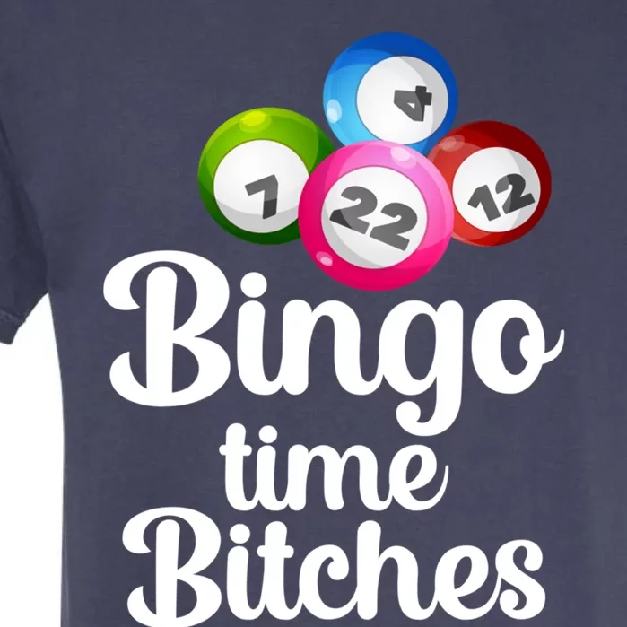 Bingo Time Bitches Funny Bingo Player Mom Grandma Wo Garment-Dyed Heavyweight T-Shirt