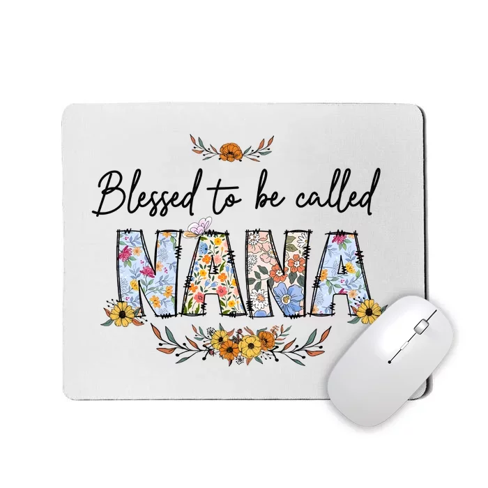 Blessed To Be Called Nana Mothers Day Family Mom Lover Mousepad