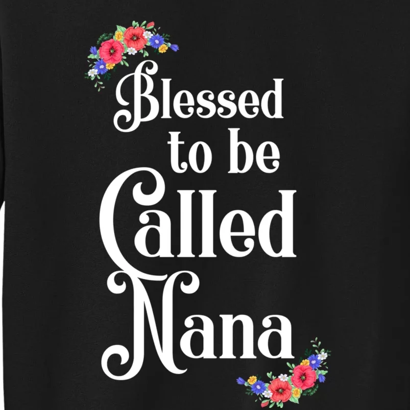 Blessed To Be Called Nana Gift For Women MotherS Day Sweatshirt