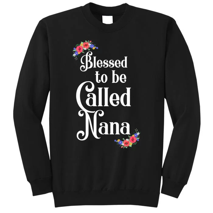 Blessed To Be Called Nana Gift For Women MotherS Day Sweatshirt