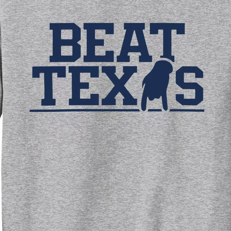 Beat Texas Blue By Ninety Tall Sweatshirt