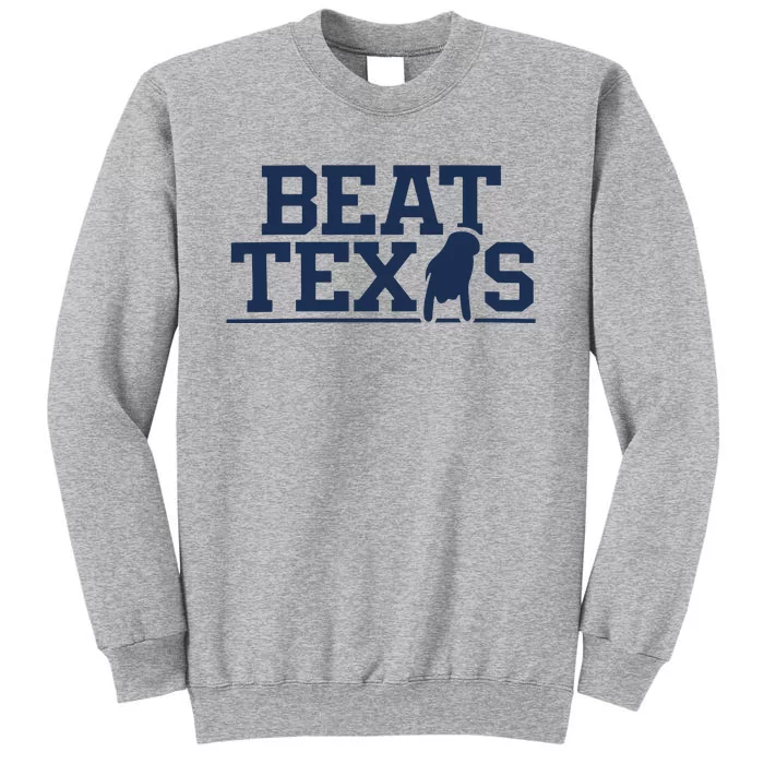 Beat Texas Blue By Ninety Tall Sweatshirt