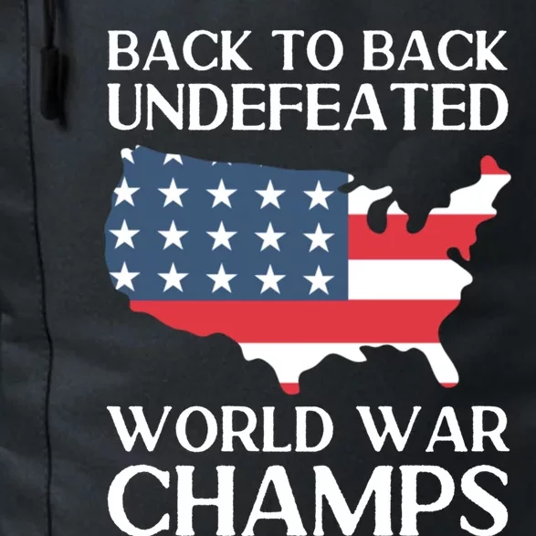 Back To Back Undefeated World War Champs 4th Of July Gift Daily Commute Backpack