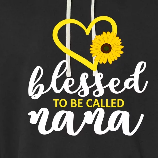 Blessed To Be Called Nana Lovely Sunflower Gift MotherS Day Garment-Dyed Fleece Hoodie