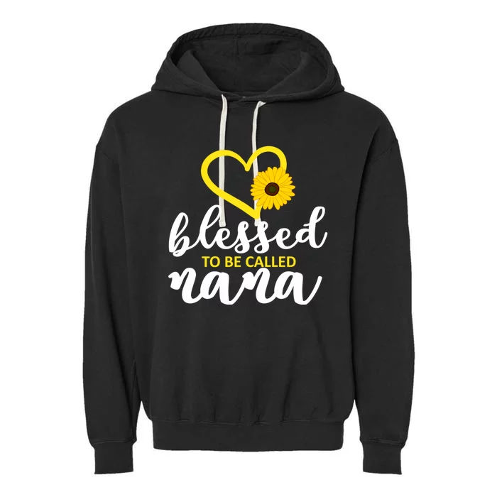 Blessed To Be Called Nana Lovely Sunflower Gift MotherS Day Garment-Dyed Fleece Hoodie