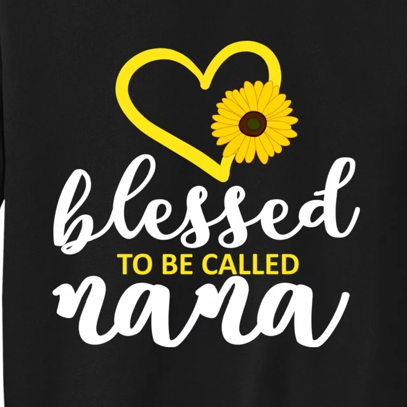 Blessed To Be Called Nana Lovely Sunflower Gift MotherS Day Sweatshirt