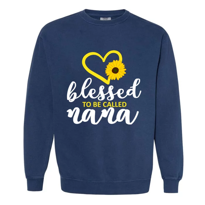 Blessed To Be Called Nana Lovely Sunflower Gift MotherS Day Garment-Dyed Sweatshirt