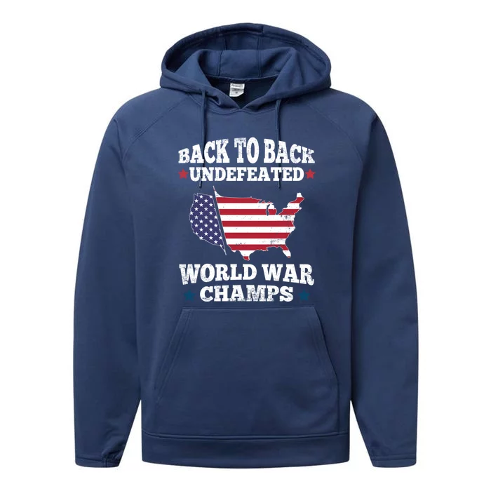 Back To Back Undefeated World War Champs Us Flag 4th Of July Gift Performance Fleece Hoodie