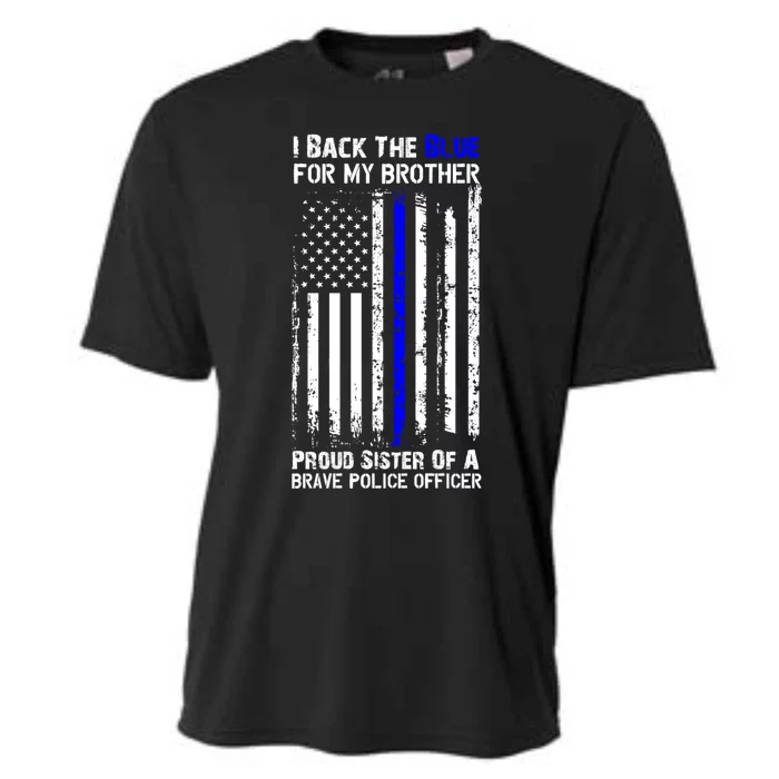 Back The Blue For My Brother Proud Sister Police Flag Gift Cooling Performance Crew T-Shirt