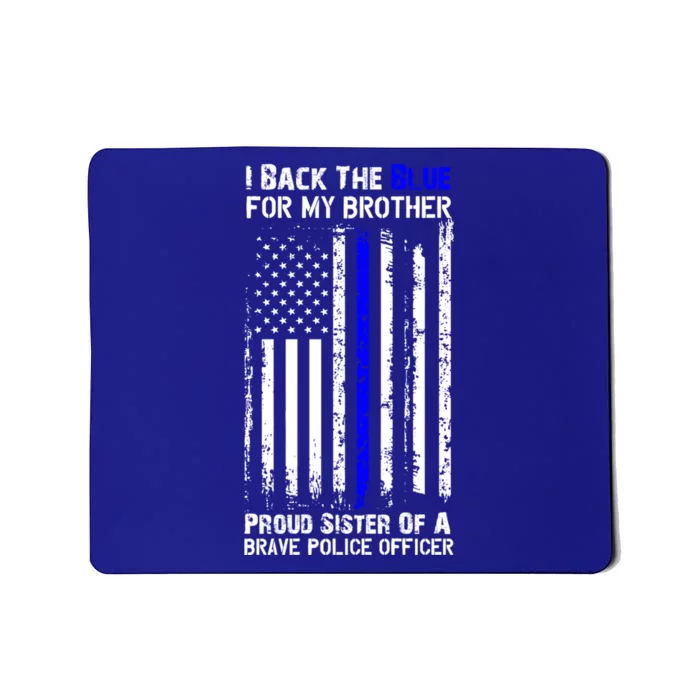 Back The Blue For My Brother Proud Sister Police Flag Gift Mousepad