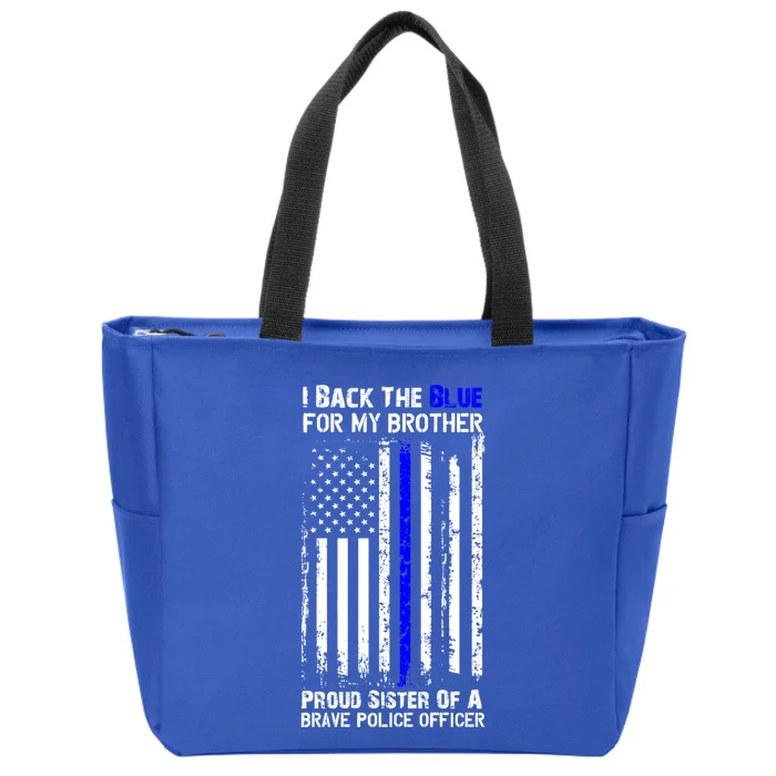 Back The Blue For My Brother Proud Sister Police Flag Gift Zip Tote Bag