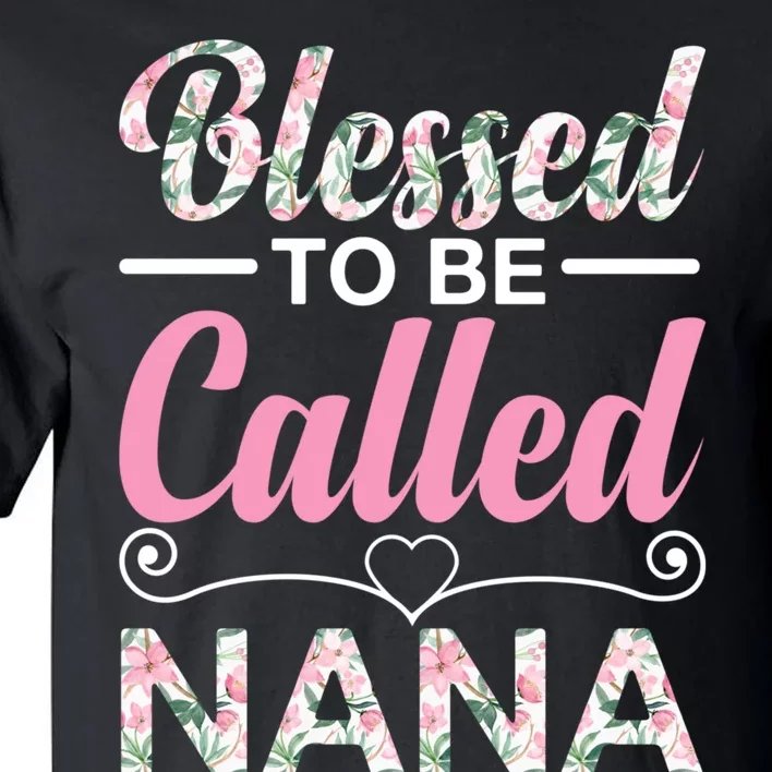 Blessed To Be Called Nana Funny Mothers Day Tall T-Shirt