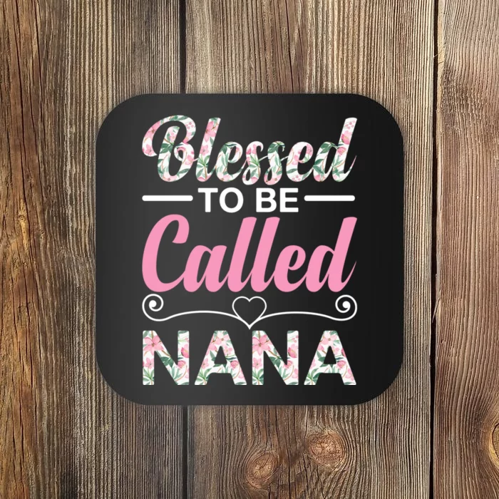 Blessed To Be Called Nana Funny Mothers Day Coaster