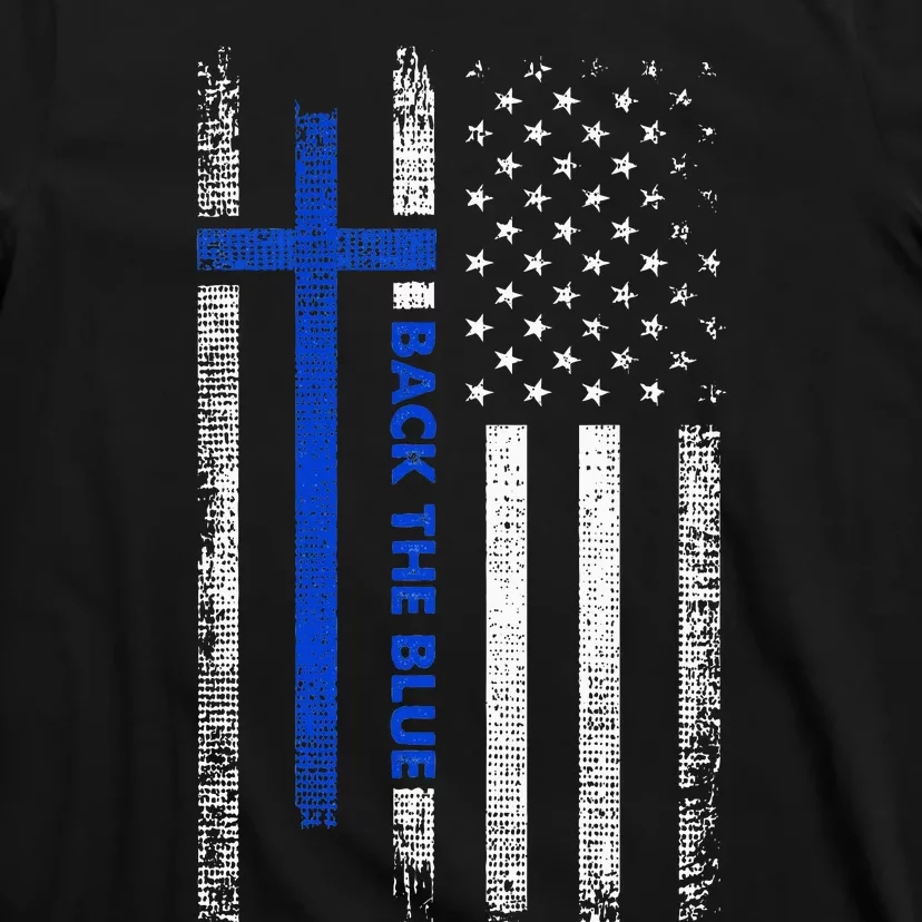 Back The Blue Jesus Faith Cross Police Thin Blue Line Flag T-Shirt