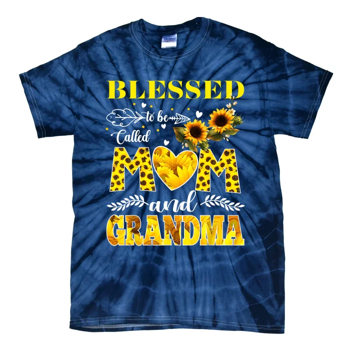 Blessed To Be Called Mom And Grandma Sunflower Mothers Day Tie-Dye T-Shirt