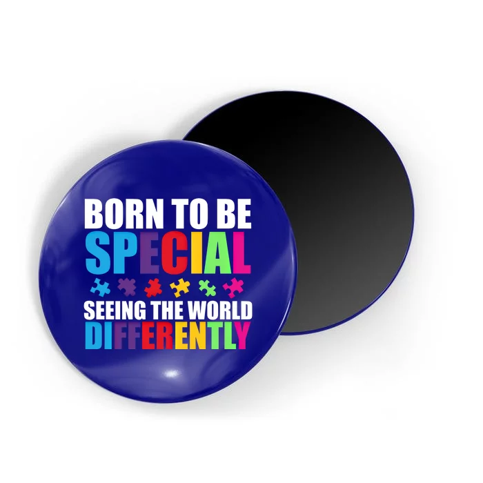 Born To Be Special Seeing World Differently Autism Awareness Gift Magnet