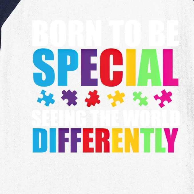 Born To Be Special Seeing World Differently Autism Awareness Gift Baseball Sleeve Shirt