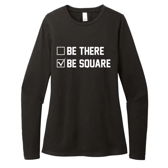 Be There Be Square Womens CVC Long Sleeve Shirt