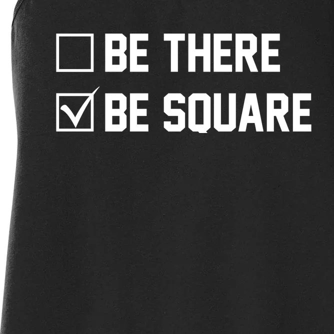 Be There Be Square Women's Racerback Tank