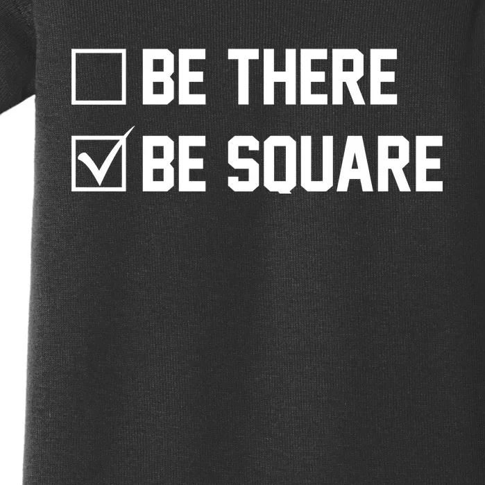 Be There Be Square Baby Bodysuit