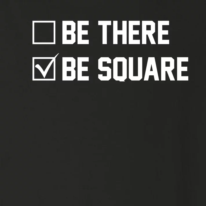 Be There Be Square Toddler Long Sleeve Shirt