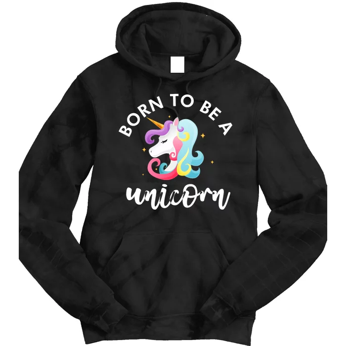 Born To Be A Unicorn Tie Dye Hoodie