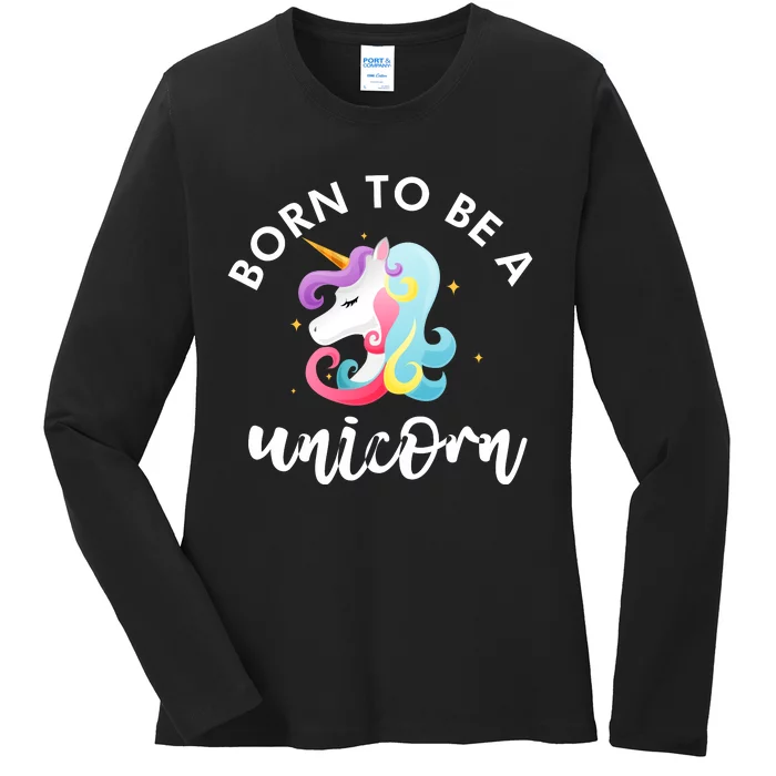 Born To Be A Unicorn Ladies Long Sleeve Shirt