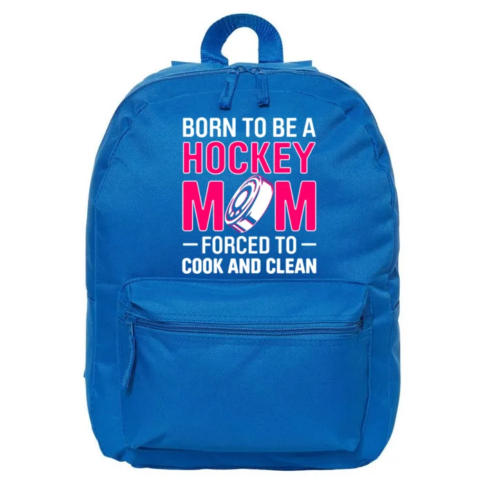 Born To Be A Hockey Mom Forced To Cook And Clean Gift 16 in Basic Backpack