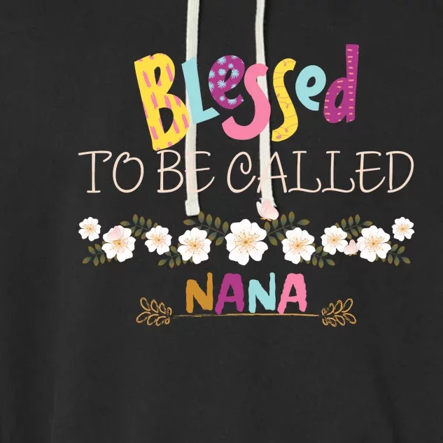 Blessed To Be Called Nana Garment-Dyed Fleece Hoodie