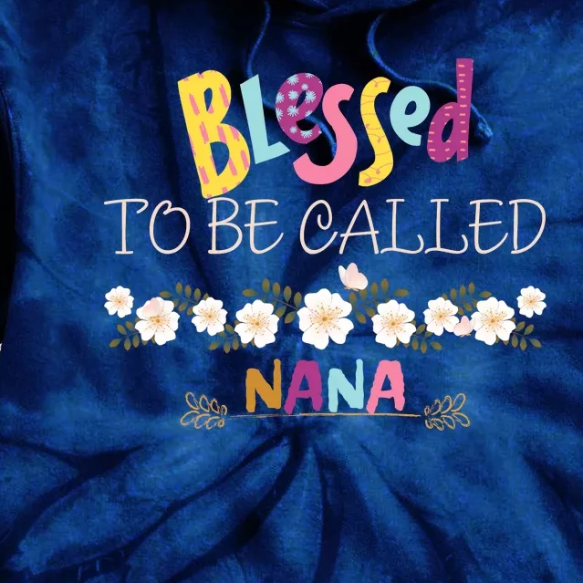 Blessed To Be Called Nana Tie Dye Hoodie