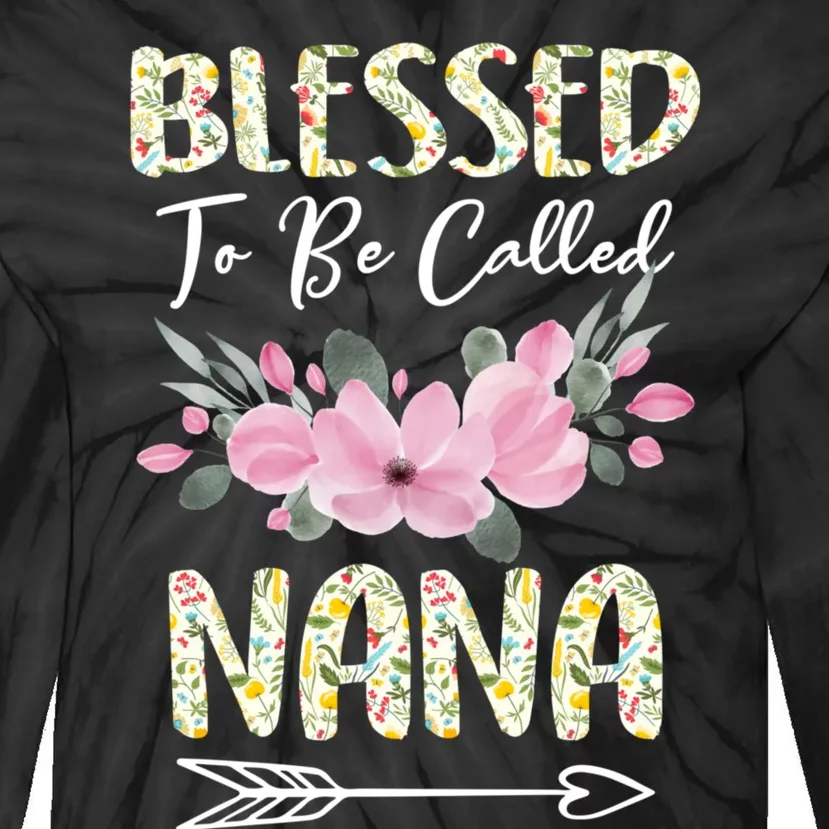 Blessed To Be Called Nana Floral Grandmother Gift MotherS Day Tie-Dye Long Sleeve Shirt