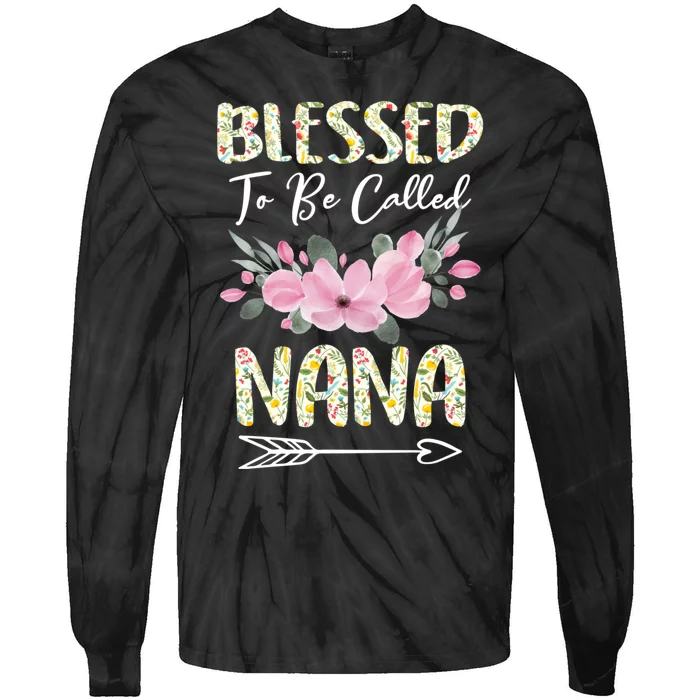 Blessed To Be Called Nana Floral Grandmother Gift MotherS Day Tie-Dye Long Sleeve Shirt