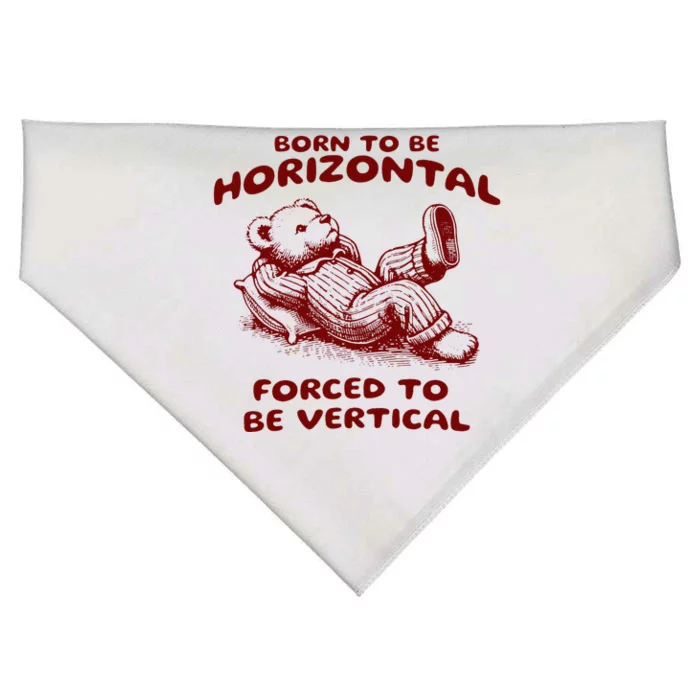 Born To Be Horizontal Forced To Be Vertical USA-Made Doggie Bandana