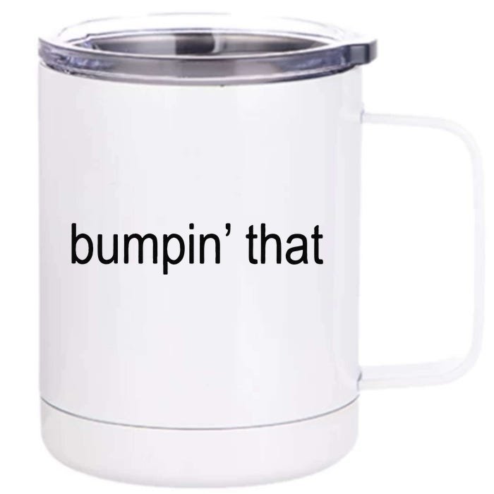 Bumpin’ That Brat Front & Back 12oz Stainless Steel Tumbler Cup