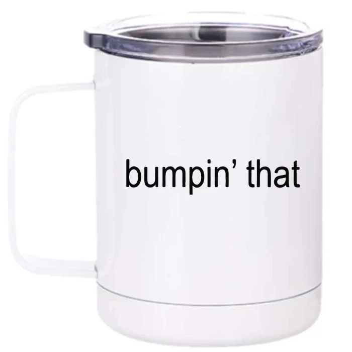 Bumpin’ That Brat Front & Back 12oz Stainless Steel Tumbler Cup