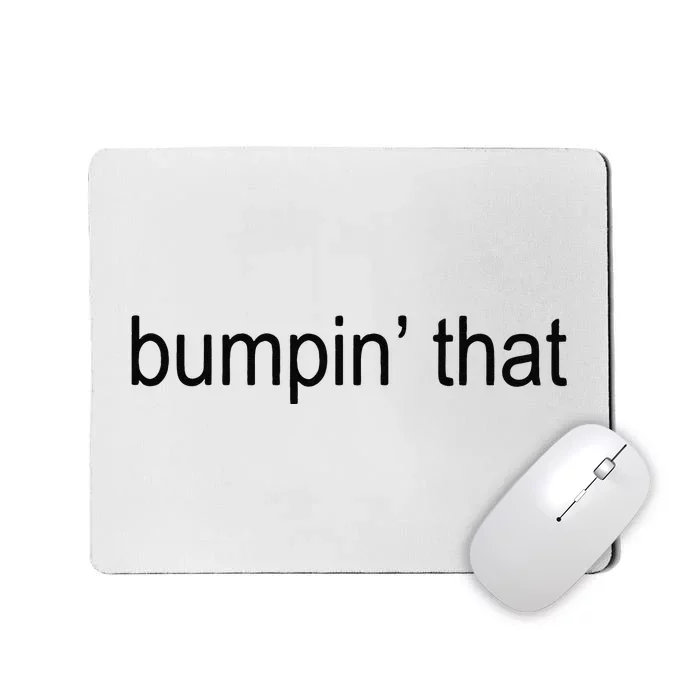 Bumpin’ That Brat Mousepad