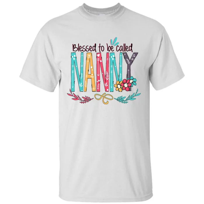 Blessed To Be Called Nanny Colorful Giftsgrandma Tall T-Shirt