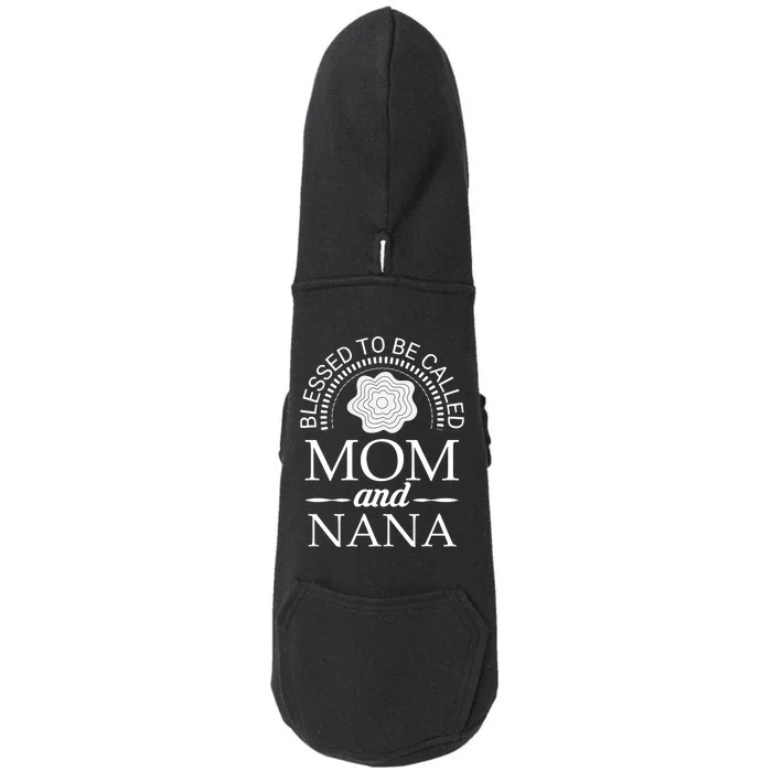 Blessed To Be Called Mom And Nana Doggie 3-End Fleece Hoodie