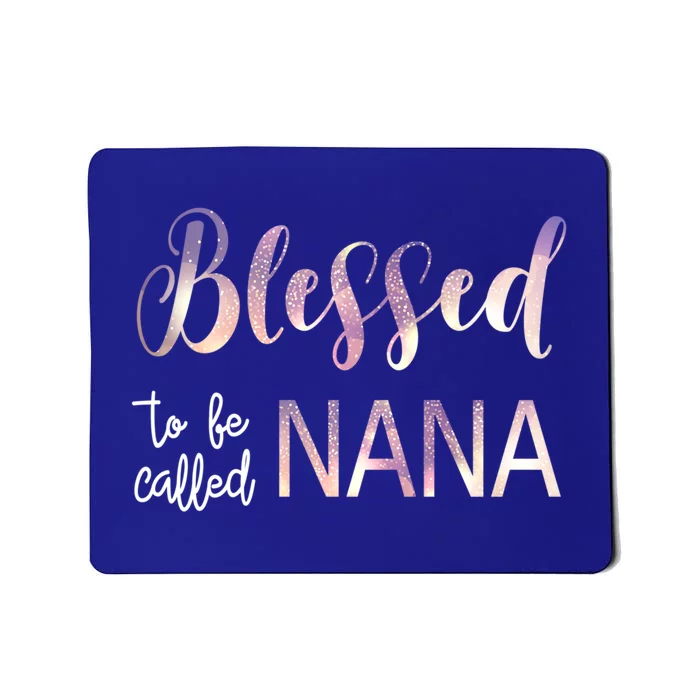 Blessed To Be Called Nana MotherS Day Christmas Grandma Funny Gift Mousepad