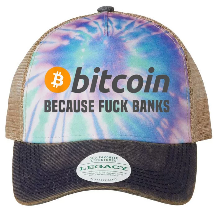 Bitcoin Tee Bitcoin Because Fuck Banks Legacy Tie Dye Trucker Hat