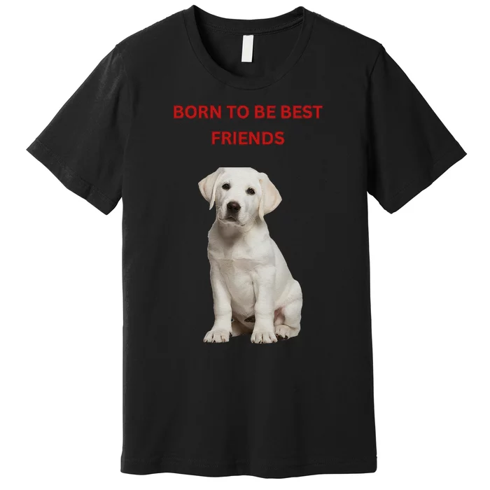 Born To Be Best Friends Design Premium T-Shirt