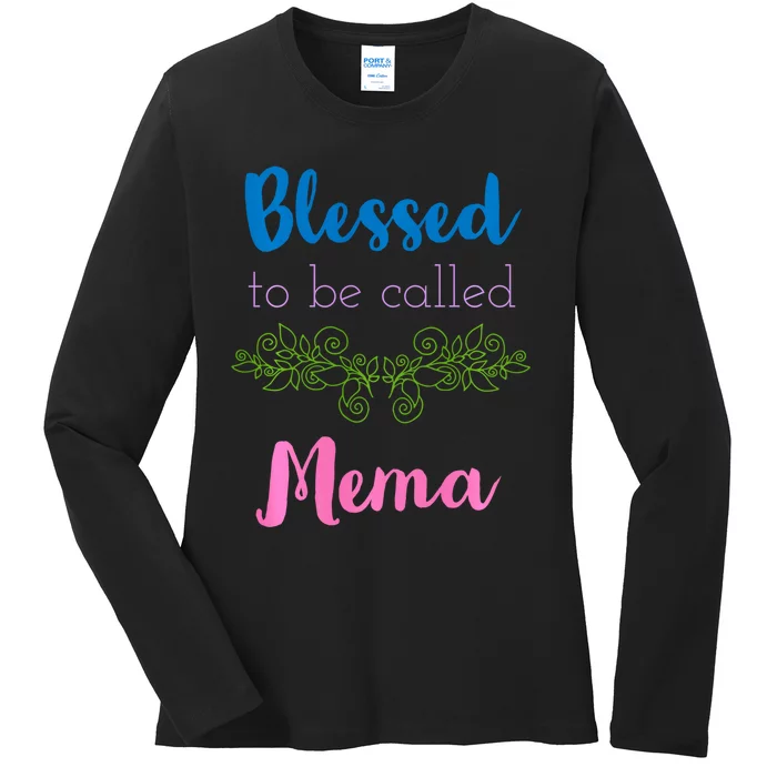 Blessed To Be Called Mema MotherS Day Ladies Long Sleeve Shirt