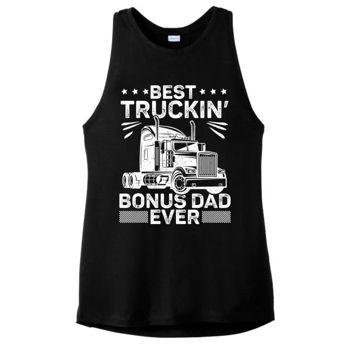 Best Truckin Bonus Dad Ever Trucker Bonus Dad Fathers Day Meaningful Gift Ladies Tri-Blend Wicking Tank