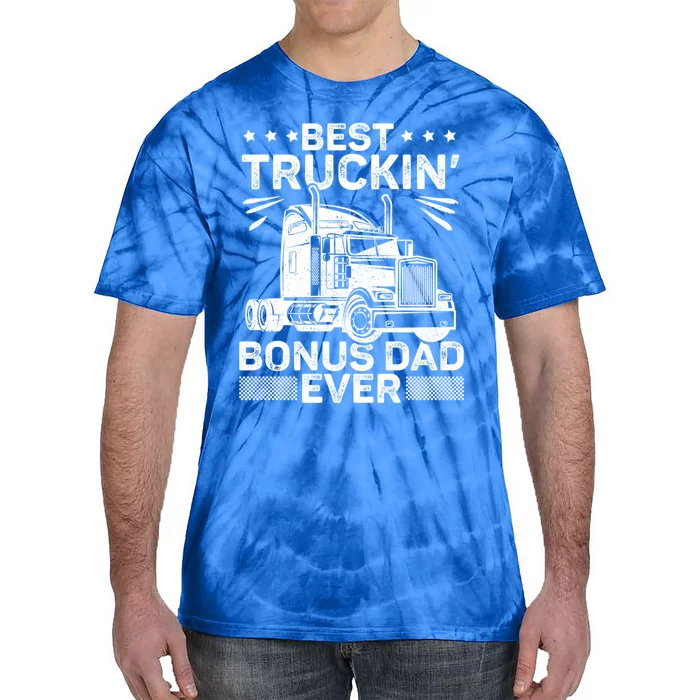 Best Truckin Bonus Dad Ever Trucker Bonus Dad Fathers Day Meaningful Gift Tie-Dye T-Shirt