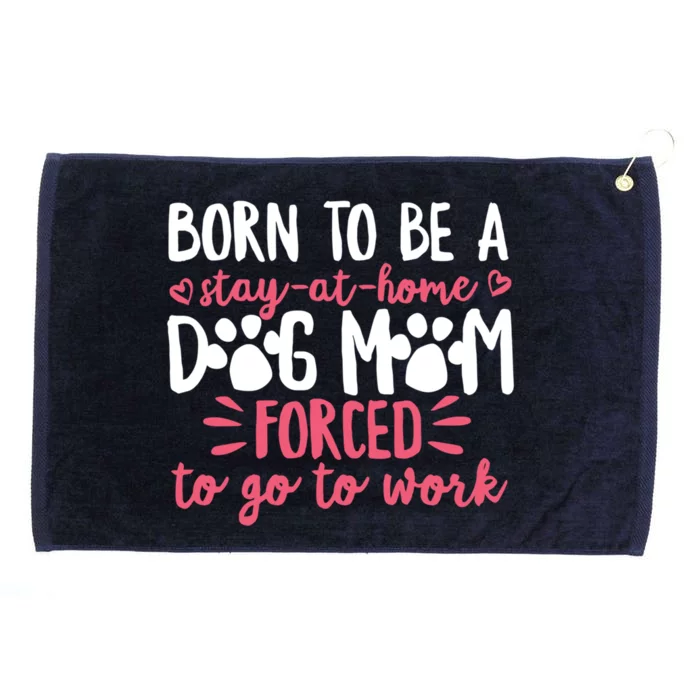 Born To Be A Stay At Home Dog Mom Mama Humor Pink Gift Grommeted Golf Towel